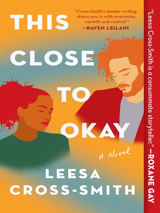 Title details for This Close to Okay by Leesa Cross-Smith - Available
